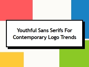 Fresh Sans Serifs for Modern Logo Designs