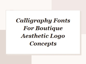 Boutique Branding with Elegant Calligraphy Fonts